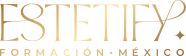 ESTETIFY – FORMACIÓN MÉXICO
